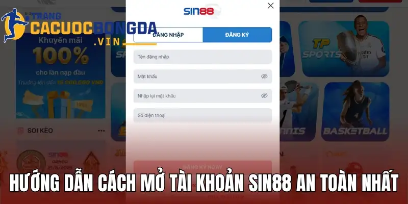 Hướng dẫn cách mở tài khoản Sin88 an toàn nhất 2025